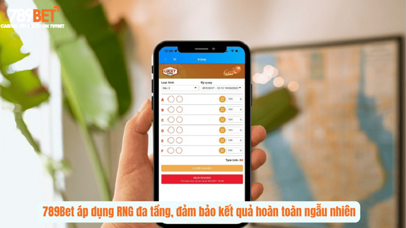 789Bet áp dụng RNG đa tầng, đảm bảo kết quả hoàn toàn ngẫu nhiên